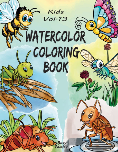 Watercolor Coloring Book Kids: (Vol.13: Insects with FUN FACTS) 12 ADORABLE Coloring Pages + 12 Inspiring REFERENCE Pages for Kids to Copy. A Watercolor Book for Kids, Toddlers, Girls, and Boys! Majosta