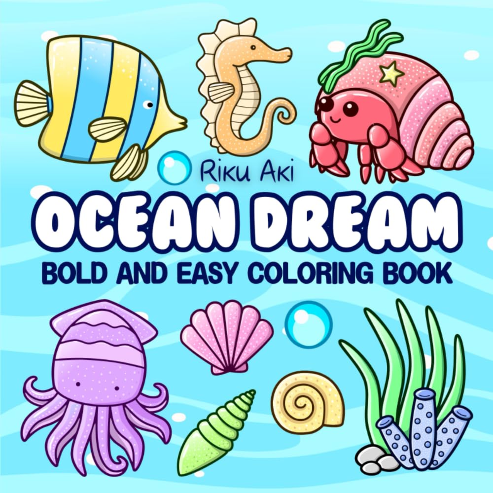 Ocean Dream Bold and Easy Coloring Book: Simple art for adults, seniors and kids: sea life, animals, crabs, sharks, dolphins, fish, beach, creatures, wonders, and more in a relaxing oasis WoodArtSupply