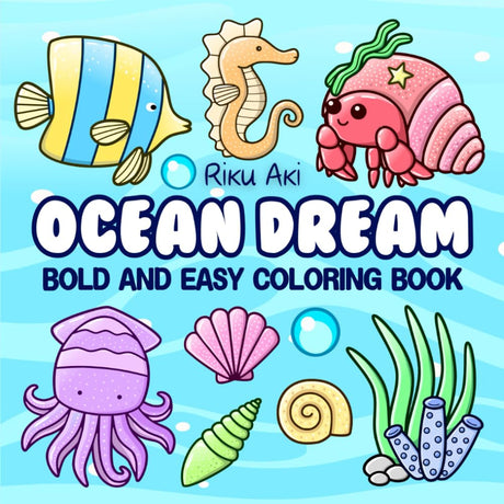 Ocean Dream Bold and Easy Coloring Book: Simple art for adults, seniors and kids: sea life, animals, crabs, sharks, dolphins, fish, beach, creatures, wonders, and more in a relaxing oasis WoodArtSupply