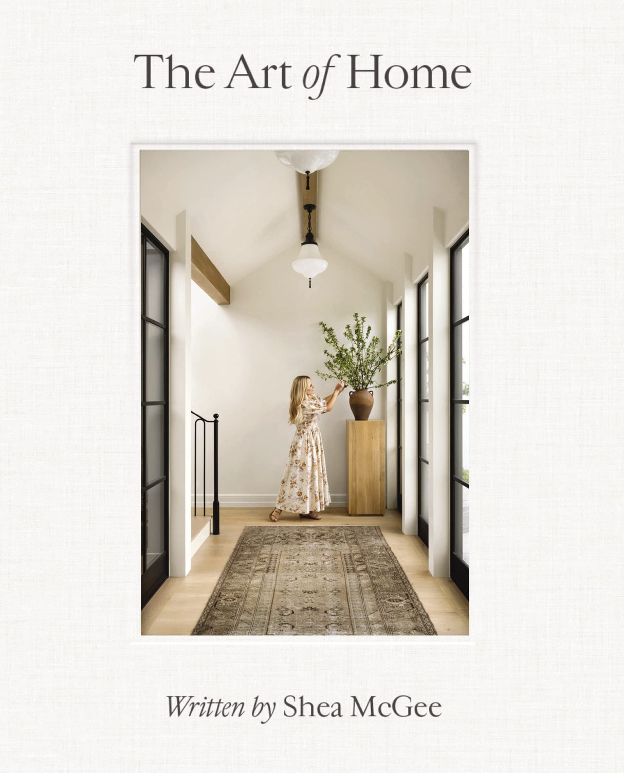 The Art of Home: A Designer Guide to Creating an Elevated Yet Approachable Home HarperCollins