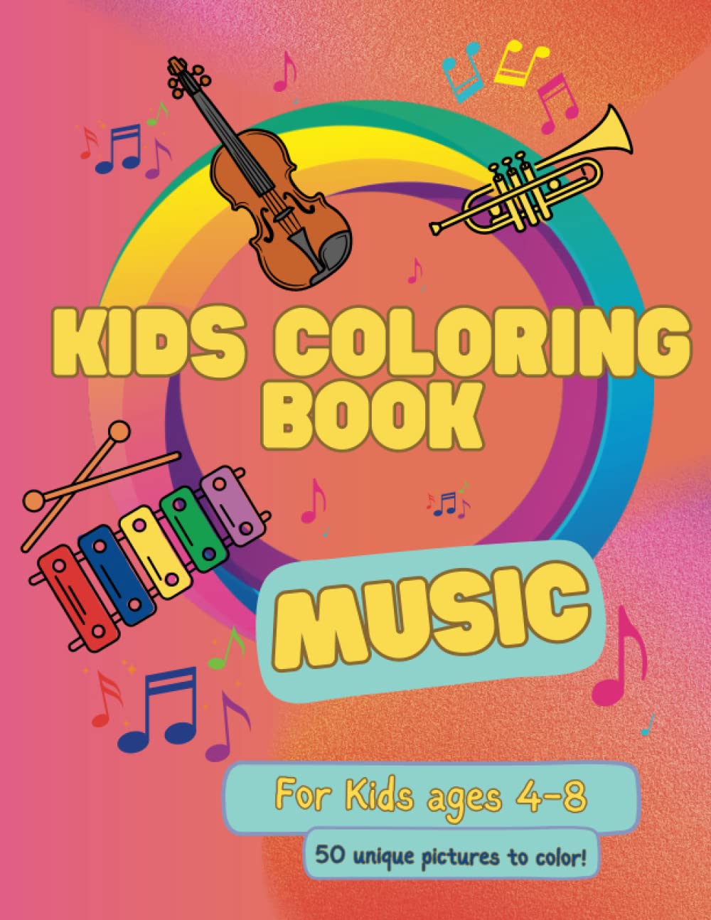 Music Coloring Book for Kids Age 4-8: 50 unique pictures to color with music notes, players, instruments and more!