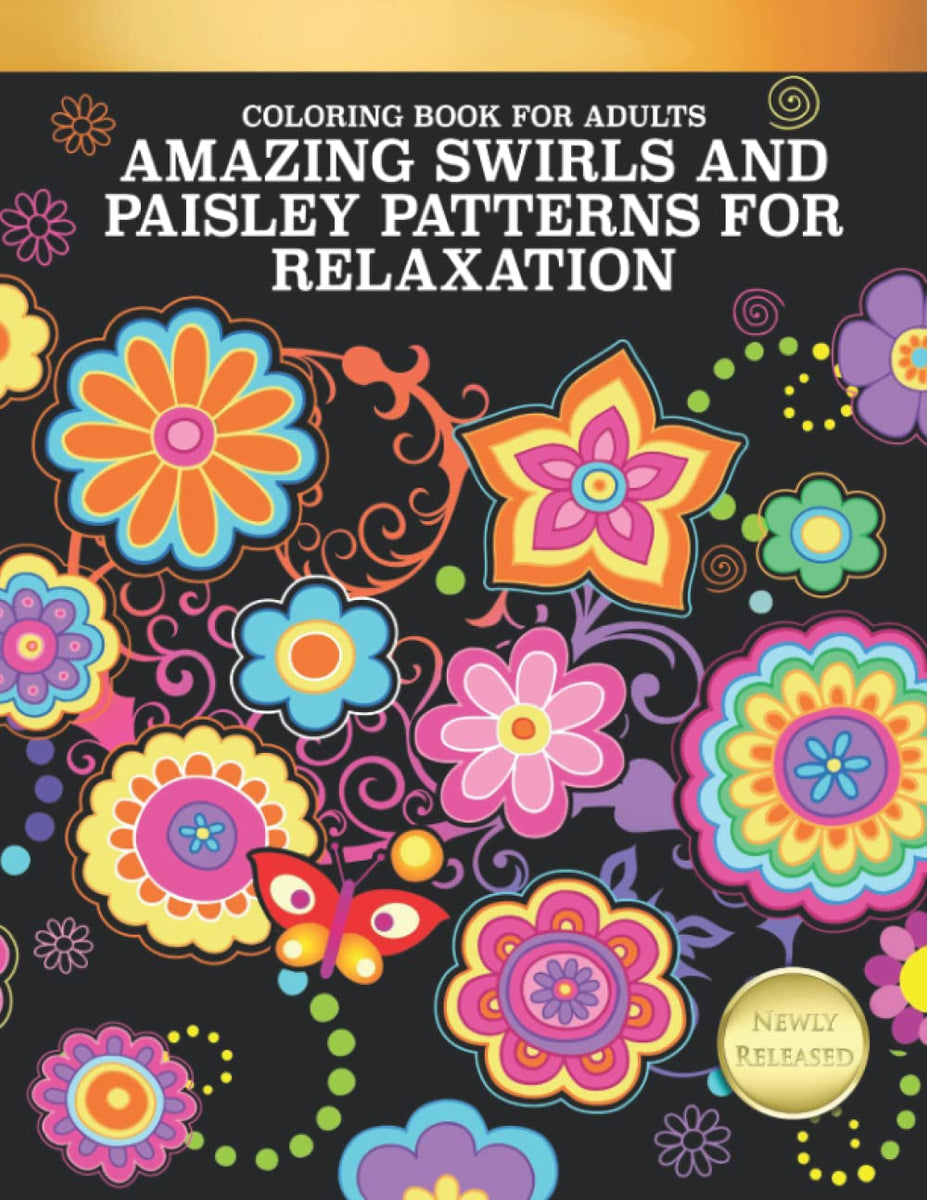 Rela Pattern Coloring Book for Adults: Amazing Swirls and Paisley Patterns For Rela ...