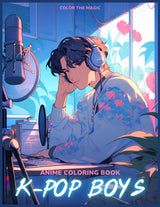 Anime Coloring Book: K-Pop Boys: A Stress-Relief Korean Idol-Inspired Japanese Comic and Manga Kpop Coloring Book for Kids, Teens, and Adults Majosta