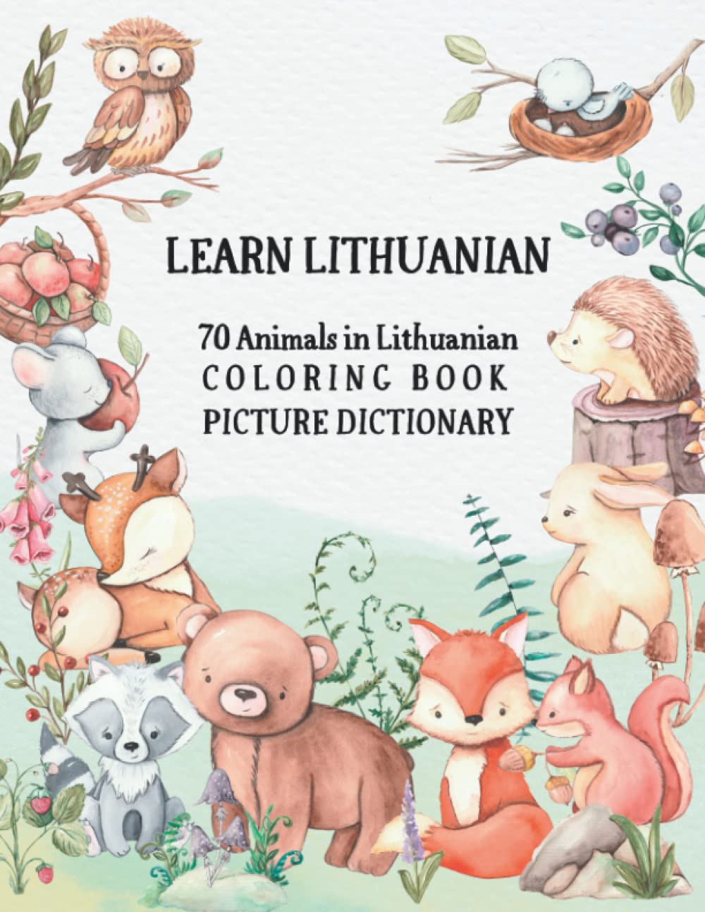 Learn Lithuanian - 70 Animals in Lithuanian Coloring Book (Picture Dictionary): Color and Learn Names of Animals in Lithuanian (with English Translation) Majosta