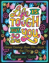 Life Is Tough But So Are You! Simple Coloring Book For Adults and Teens Inspirational Quotes: Easy Positive Quotes And Good Vibes Coloring Book, ... Perfect Gift for Adults and Teens WoodArtSupply
