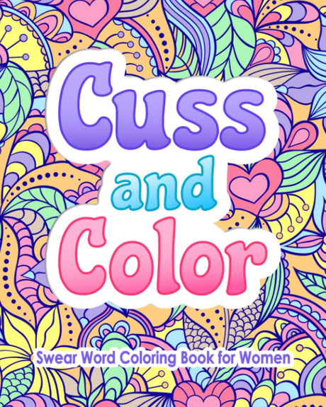 Swear Word Coloring Book for Women: Cuss and Color: Funny Offensive Cursing, Easy Mandalas, Flowers and No Bleed Profanity Patterns for Hilarious, ... (Swear Word Coloring Books for Women) WoodArtSupply