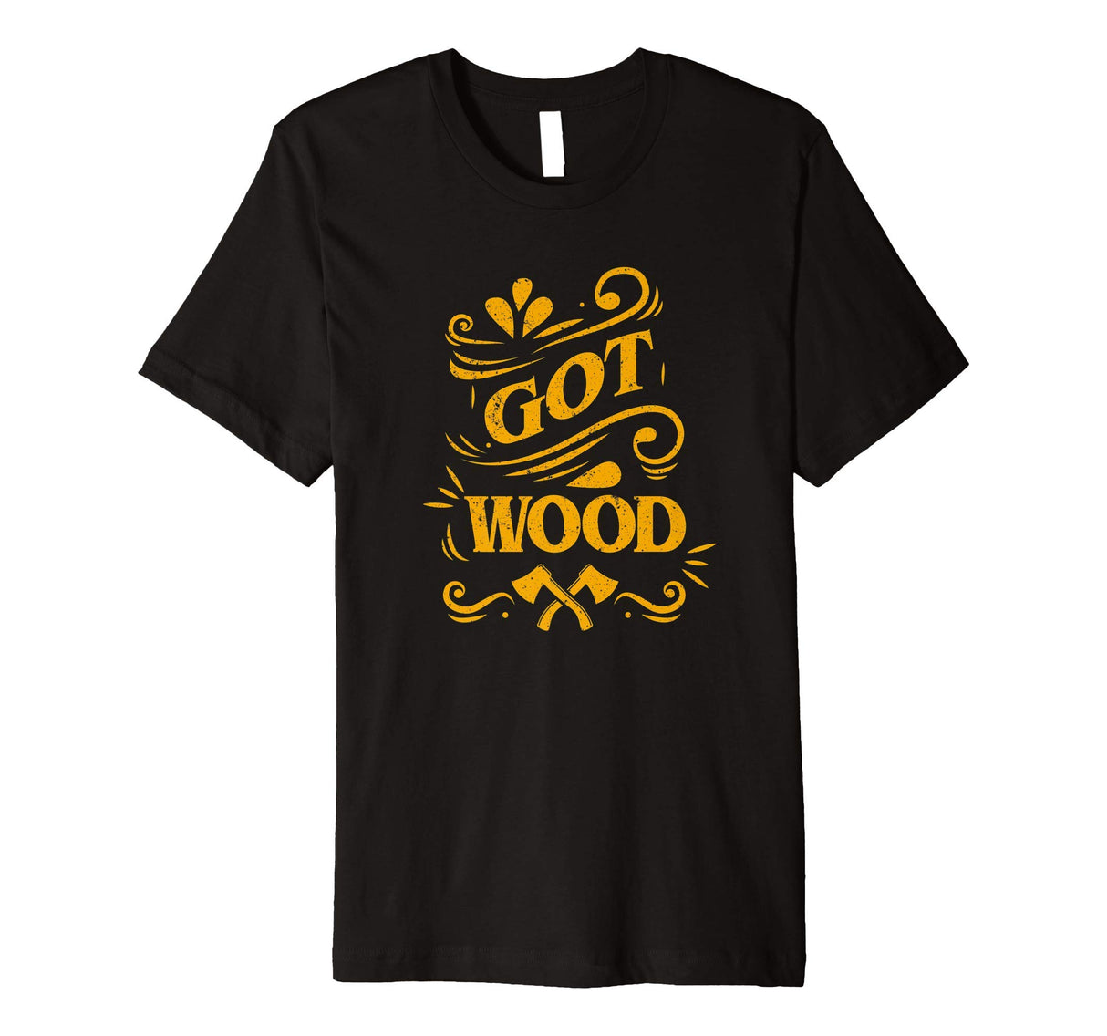 Axe Throwing Got Wood Funny Inappropriate Lumberjack Premium T-Shirt Tomahawks and Targets -Axe Throwing Apparel