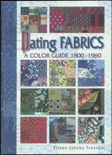 Dating Fabrics - A Color Guide - 1800-1960 American Quilter's Society