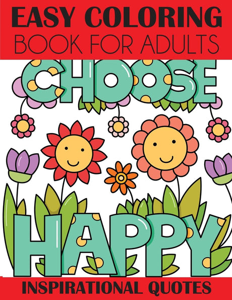 Easy Coloring Book for Adults: Inspirational Quotes Creative Coloring
