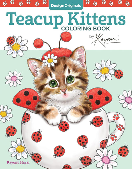 Teacup Kittens Coloring Book (Design Originals) 32 Adorable Expressive-Eyed Cat Designs from Illustrator Kayomi Harai on High-Quality, Extra-Thick Perforated Pages that Resist Bleed Through Design Originals