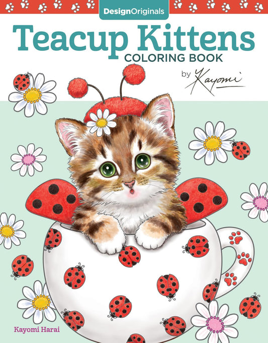 Teacup Kittens Coloring Book (Design Originals) 32 Adorable Expressive-Eyed Cat Designs from Illustrator Kayomi Harai on High-Quality, Extra-Thick Perforated Pages that Resist Bleed Through