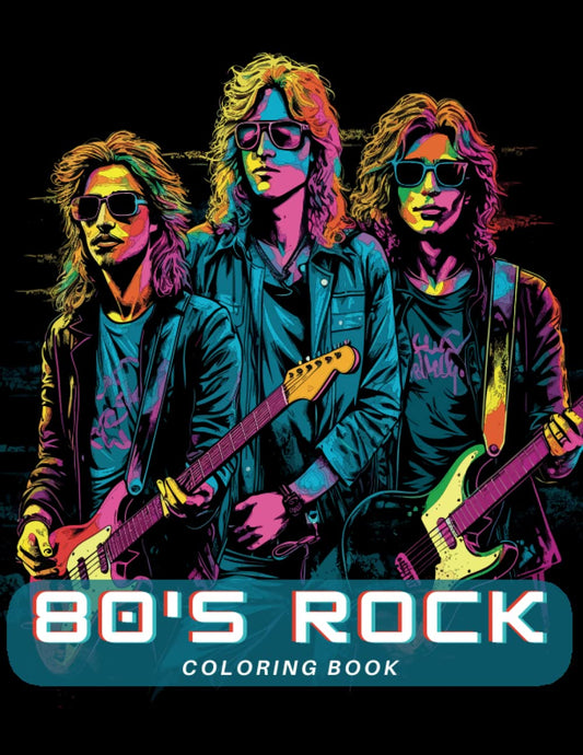 80s Rock Coloring Book: Coloring book for teens and adults with 80s rock imagery (Rock Through the Decades Coloring Books)