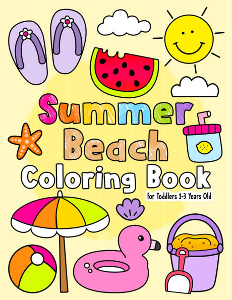 Summer Beach Coloring Book: For Toddlers 1-3 Years Old | Fun and Easy Coloring Book with 50 Adorable Hello Summer Pages to Color for Toddlers and Kids Ages 1, 2, 3 & 4 WoodArtSupply