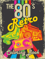 The 80s Retro Coloring Book: A Collection of Doodles and Retro Illustrations for Travel or Stress Relief WoodArtSupply