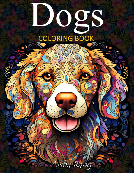 Dogs Adult Coloring Book: with 50 stunning dogs illustrations in various styles: realistic grayscale dogs, mandala and zentangle dogs, puppies ... and more. (Adult coloring book for relaxation) Majosta