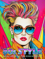 80s Style - Fashion Coloring Book for Adults: Bodacious Babes and Gnarly Dudes Wearing Awesome Outfits (Fashion Coloring for Teens & Adults) WoodArtSupply