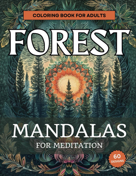 Forest Mandalas: An Adult Coloring Book for Meditation and Relaxation: Designs of Eerie Pine Forests, Mystical Ancient Trees, Majestic Sequoias and ... Coloring Books for Meditation and Relaxation) WoodArtSupply