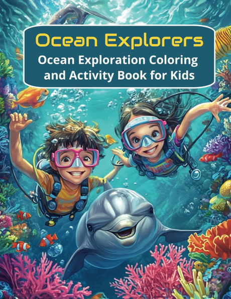 Ocean Explorer: Ocean Exploration Coloring and Activity Book (Color & Explore: A Kid’s Adventure Pack) WoodArtSupply