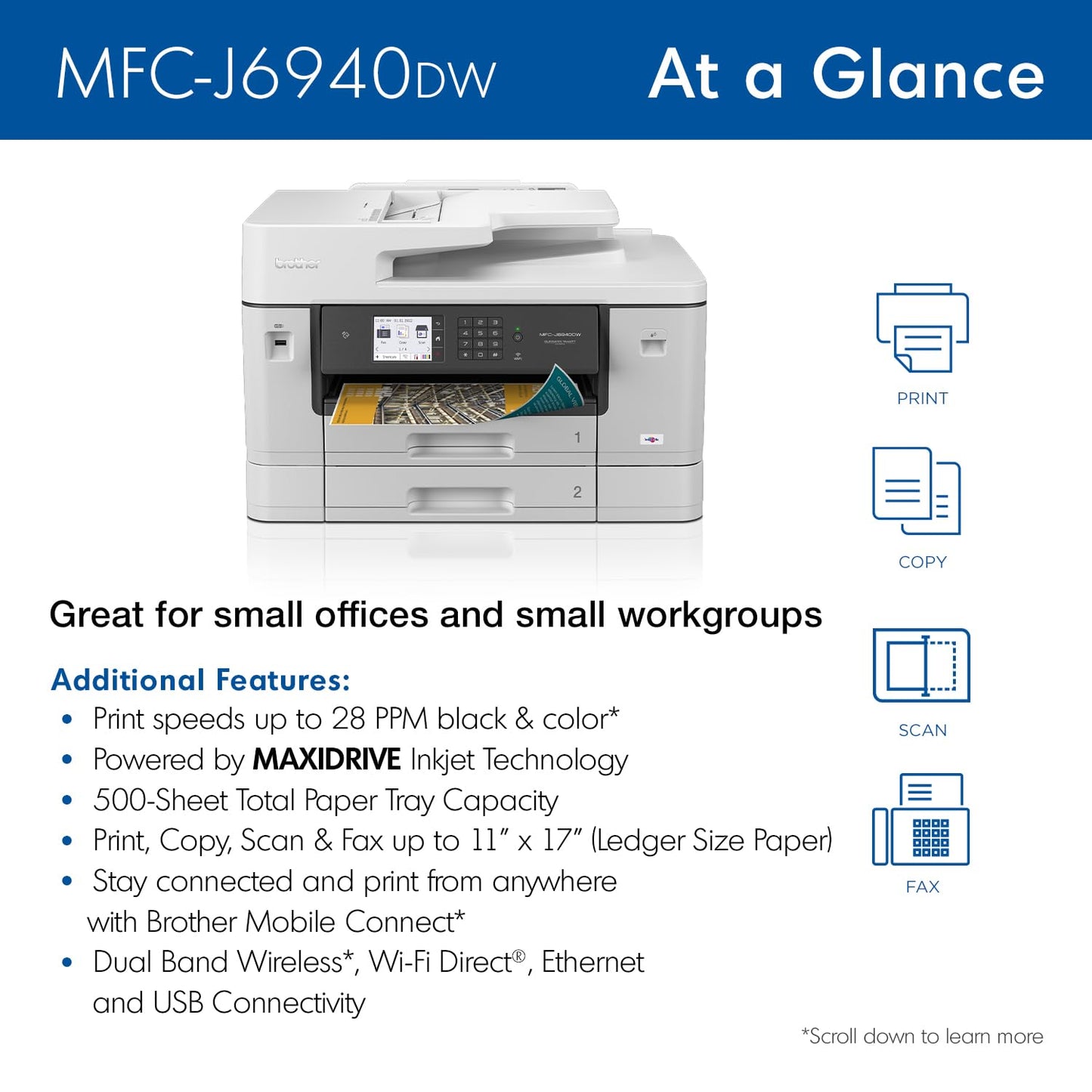 Brother MFC-J6940DW White Color Inkjet All-in-One Printer with 500-sheet Total Paper Capacity and The Ability to Print, scan, Copy or fax up to 11”x17 (Ledger) Size Paper.