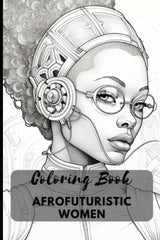 AfroFuturistic Women: Coloring Book Majosta