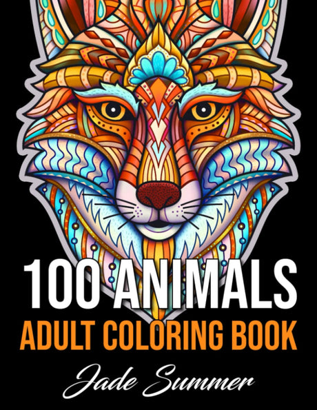 100 Animals: An Adult Coloring Book with Lions, Elephants, Owls, Horses, Dogs, Cats, and Many More! FILLBOSS