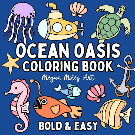 Ocean Oasis Coloring Book: Bold & Easy Designs for Adults and Kids (Bold & Easy Coloring Books) Independently Published