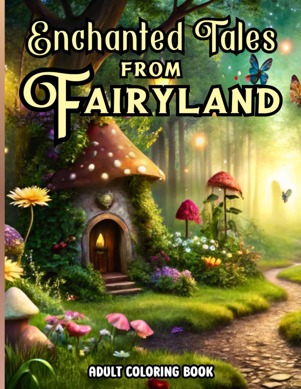Enchanted Tales from Fairyland Coloring Book: Explore a Magical Kingdom of Fairies, embark in Fantastic Adventures, Mystical Creatures for relaxation and mindfulness. WoodArtSupply
