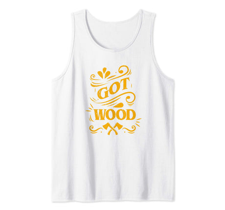 Axe Throwing Got Wood Funny Inappropriate Lumberjack Tank Top Tomahawks and Targets - Axe Throwing Apparel
