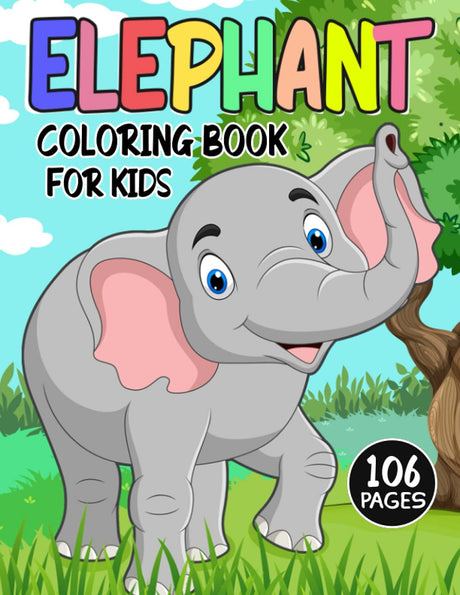 Elephant Coloring Book for Kids: Over 50 Fun Coloring and Activity Pages with Cute Elephant, Baby Elephant, Jungle Scenes and More! for Kids, Toddlers and Preschoolers (Surprise Gift for Kids) Independently Published