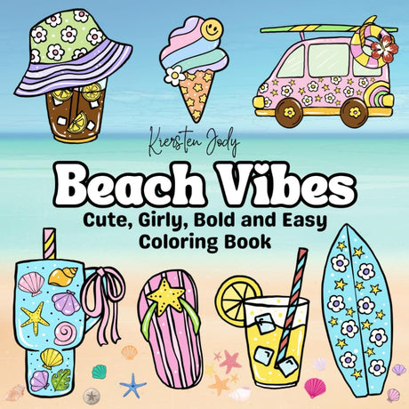 Beach Vibes, A Cute & Girly Coloring Book for Teens and Adults: Bold and Easy Designs, Summer Aesthetics, and Fun Beachy Illustrations WoodArtSupply