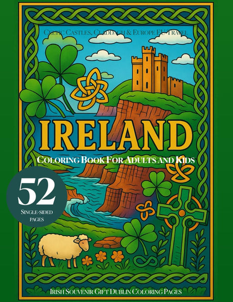 Ireland Coloring Book for Adults and Kids: Celtic Castles, Claddagh & Europe EU Travel Irish Souvenir Gift Dublin Coloring Pages Majosta