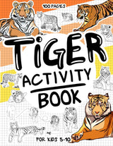 Tiger Activity Book for Kids 5-10: A Collectible and Fun Tigers Activity Book for Kids 5-10 with 70+ Activities For Boys And Girls. 100 Pages of ... Activities (Activity Books for Kids 5-10) Majosta