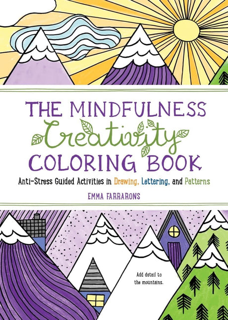 The Mindfulness Creativity Coloring Book: The Anti-Stress Adult Coloring Book with Guided Activities in Drawing, Lettering, and Patterns The Experiment