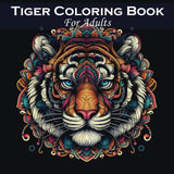 Tiger Coloring Book For Adults: Fun and Relaxing Mandala Patterns, Animals Illustrations For Men and Women Majosta