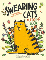 Swearing Cats: A Hilarious Adult Coloring Book for Cats Lovers: Cursing Cat Coloring Book for adults WoodArtSupply