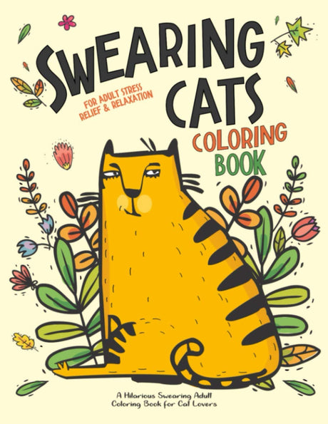 Swearing Cats: A Hilarious Adult Coloring Book for Cats Lovers: Cursing Cat Coloring Book for adults WoodArtSupply