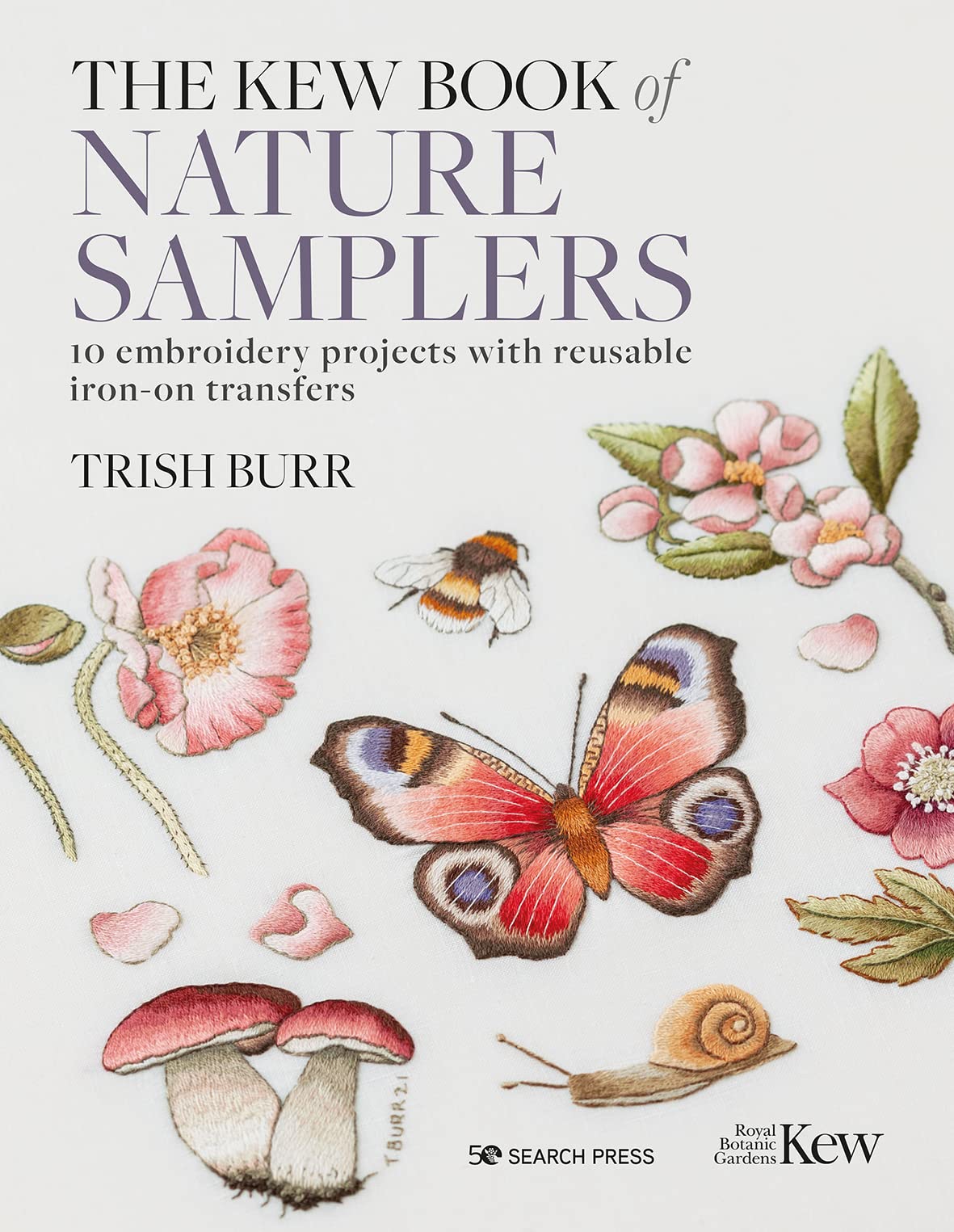 Kew Book of Nature Samplers, The: 10 embroidery projects with reusable iron-on transfers WoodArtSupply