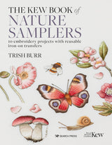 Kew Book of Nature Samplers, The: 10 embroidery projects with reusable iron-on transfers WoodArtSupply
