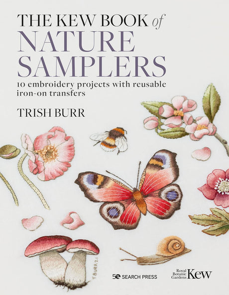 Kew Book of Nature Samplers, The: 10 embroidery projects with reusable iron-on transfers WoodArtSupply