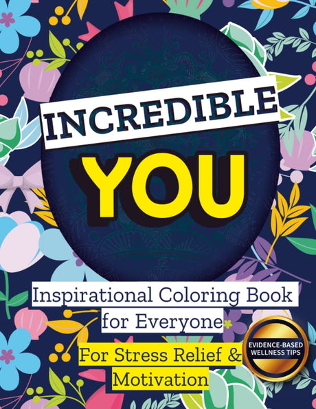 Incredible You: Inspirational Coloring Book for Everyone: Motivational Adult Coloring Book for Relaxation, Anxiety, and Mindfulness WoodArtSupply