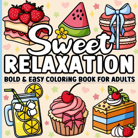Coloring Book for Adults Relaxation: Bold and Easy Sweet Treats WoodArtSupply