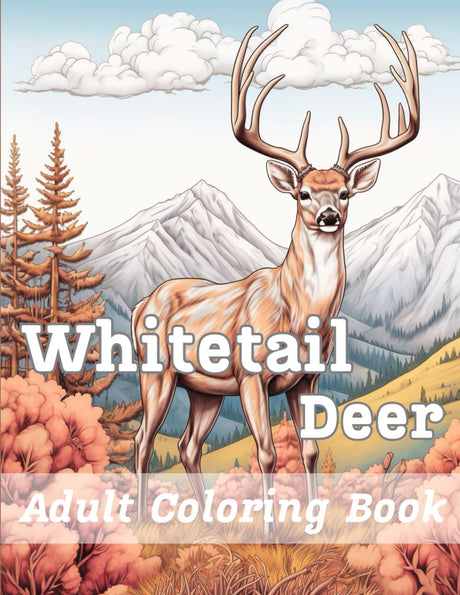 Whitetail Deer Adult Coloring Book with Wildlife Designs and Settings (50 Designs): Great Gift for Hunters and Men! Majosta