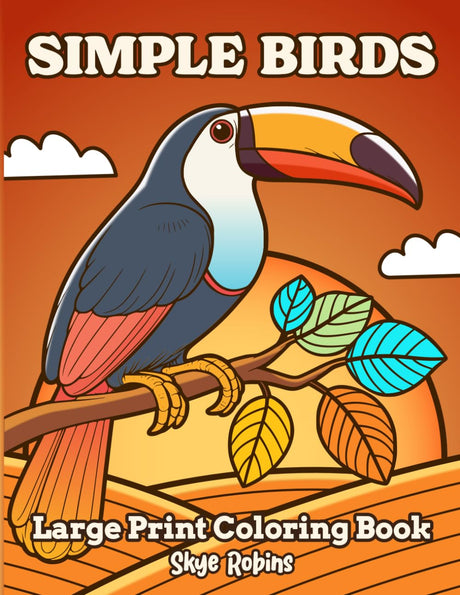 Simple Birds Coloring Book: 40 Easy Large Print Designs with Thick Lines For Seniors. Majosta