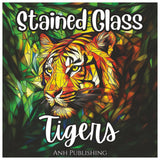 Stained Glass Tigers: Fun Coloring Book For All Ages: Beautiful Stained Glass Tiger Coloring Pages for Relaxation, Stress Relief, and Creative Fun (Stained Glass Animal Series) Majosta