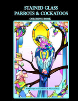 Stained Glass Parrots & Cockatoos Coloring Book: With Beautiful Frames, Flowers, & Delicate Settings (Stained Glass Coloring Books) WoodArtSupply
