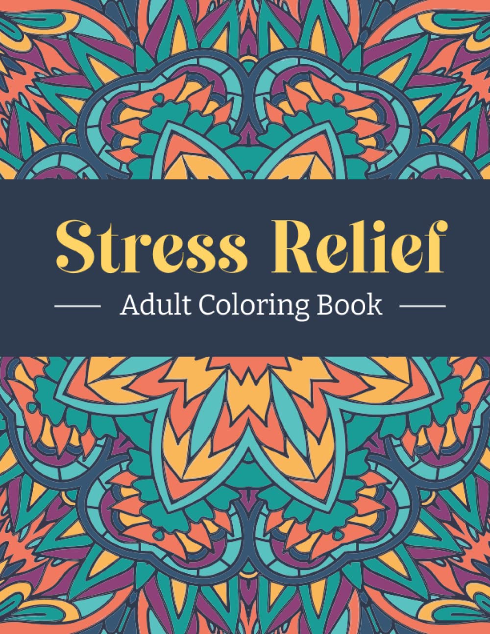 Stress Relief Adult Coloring Book: Relaxing Coloring Book; 100 Magical Pages for Anxiety Relief, Mindfulness BreezyLife