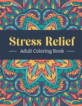 Stress Relief Adult Coloring Book: Relaxing Coloring Book; 100 Magical Pages for Anxiety Relief, Mindfulness BreezyLife