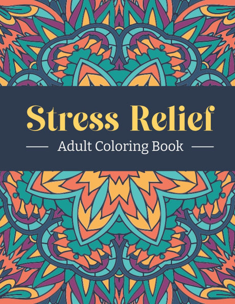 Stress Relief Adult Coloring Book: Relaxing Coloring Book; 100 Magical Pages for Anxiety Relief, Mindfulness BreezyLife