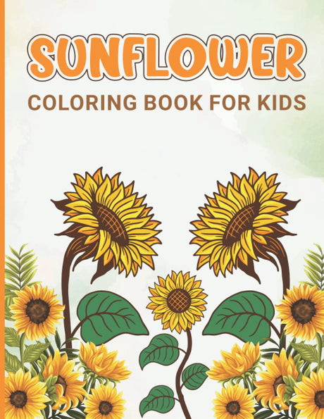 Sunflower Coloring Book for Kids: 50 Unique Sunflower Colouring Pages For Kids, Fun and Easy Flowers Designs Coloring Book Gift for Sunflower Lovers Majosta