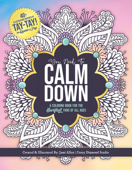 You Need To Calm Down: A Coloring Book for the Swiftest Fans | 45 Relaxing & Inspirational Taylor Quotes & Patterns | For Adults, Teens and Kids 8-12 (You Need To Calm Down Coloring Collection) Majosta